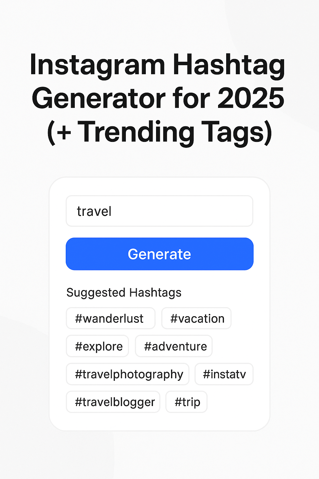 Instagram Hashtag Generator for 2025 (+ Trending Tags)